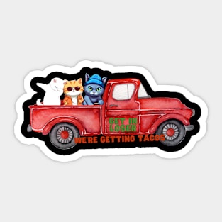 Get in loser We're getting tacos Sticker